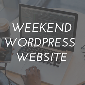 How to Create Your Own WordPress Website in a Weekend